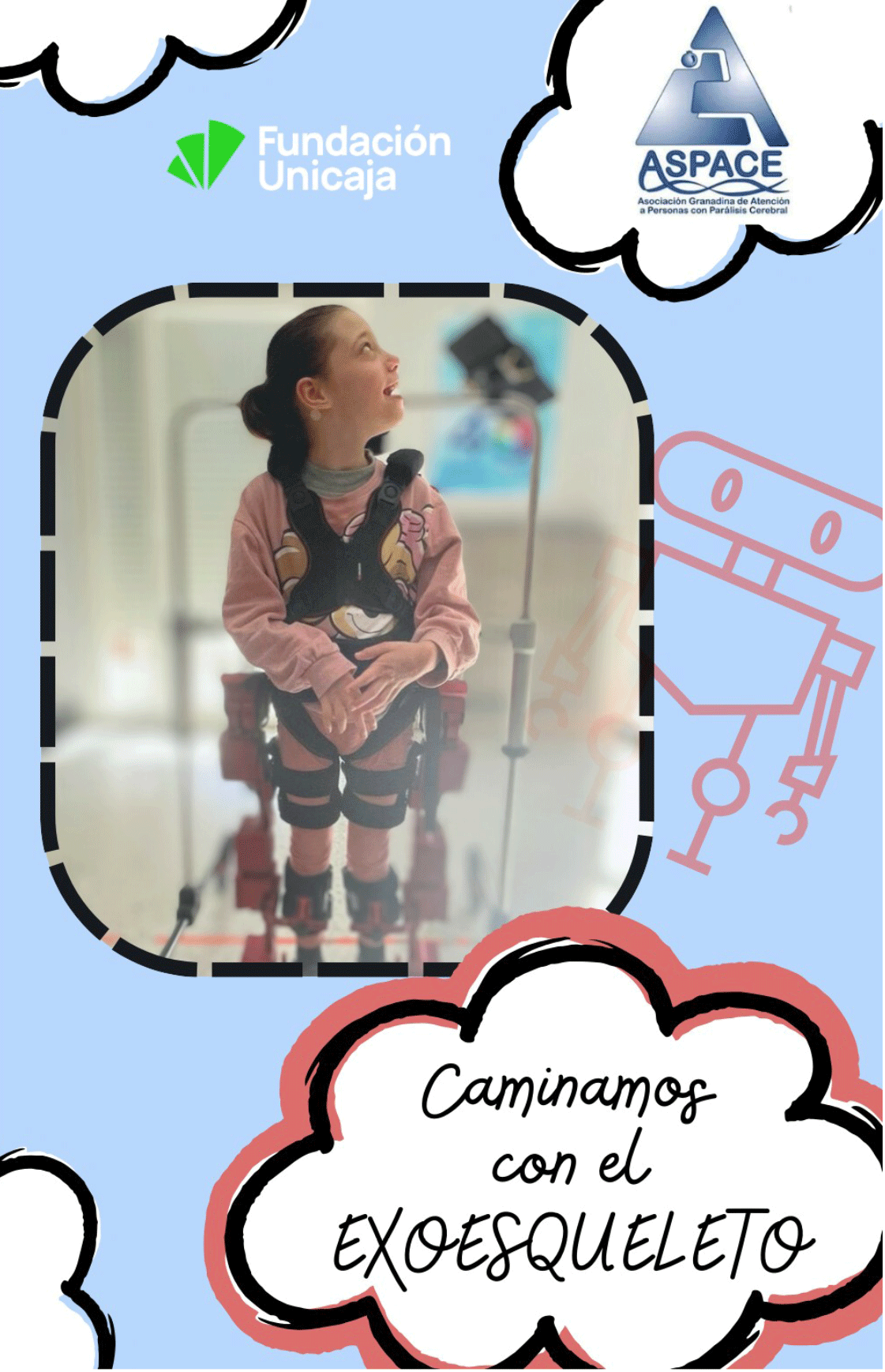 Cartel con fondo azul decorado con nubes y un dibujo de robot. En el centro, una niña con parálisis cerebral utiliza un exoesqueleto de rehabilitación, sonriendo mientras mira hacia un lado. En la parte superior, aparecen los logotipos de Fundación Unicaja y ASPACE Granada. En la parte inferior, una nube con la frase "Caminamos con el EXOESQUELETO" resalta el mensaje de la imagen.