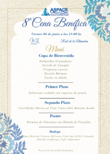 Cartel de la "8ª Cena Benéfica" de ASPACE Granada, que tendrá lugar el viernes 6 de junio a las 21:00 horas en el Hotel Real de la Alhambra (Maciá Hoteles). Se presenta el menú para adultos, que incluye: Copa de bienvenida con embutidos granadinos, surtido de canapés, croquetas caseras, pastela moruna y cazón en adobo. Primer plato: salmorejo cordobés con taquitos de jamón. Segundo plato: carrillada ibérica al vino tinto sobre boniato asado. Postre: brownie de chocolate con helado de vainilla. Bodega: agua mineral, cerveza, refrescos, vino tinto D.O.P. Granada Fontedei Lindaraja, café e infusiones. Precio: 55 euros (IVA incluido). El diseño incluye elementos florales en tonos azules sobre fondo claro.
