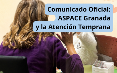 Comunicado Oficial: ASPACE Granada y la Atención Temprana